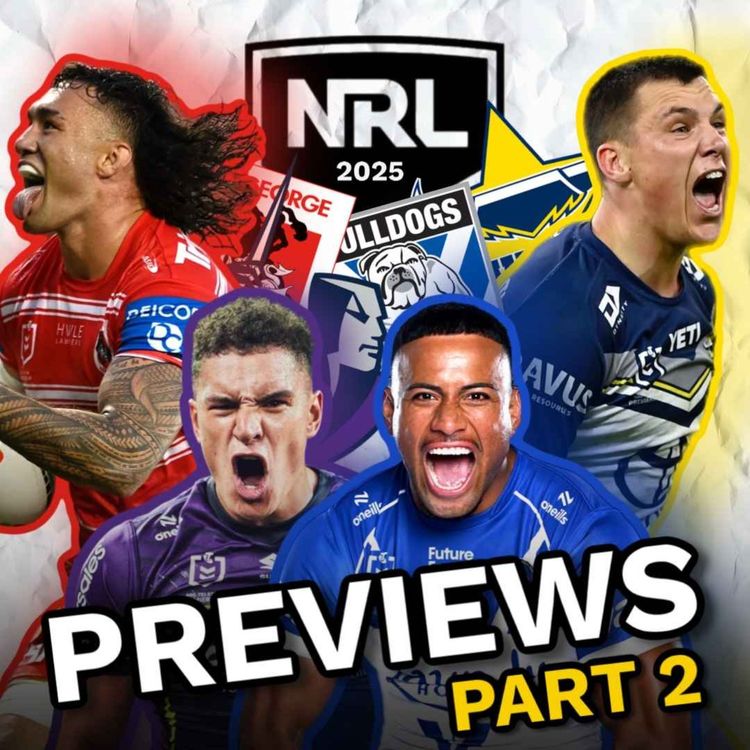 cover art for NRL 2025 Teams Previews: Cowboys, Storm, Bulldogs & Dragons