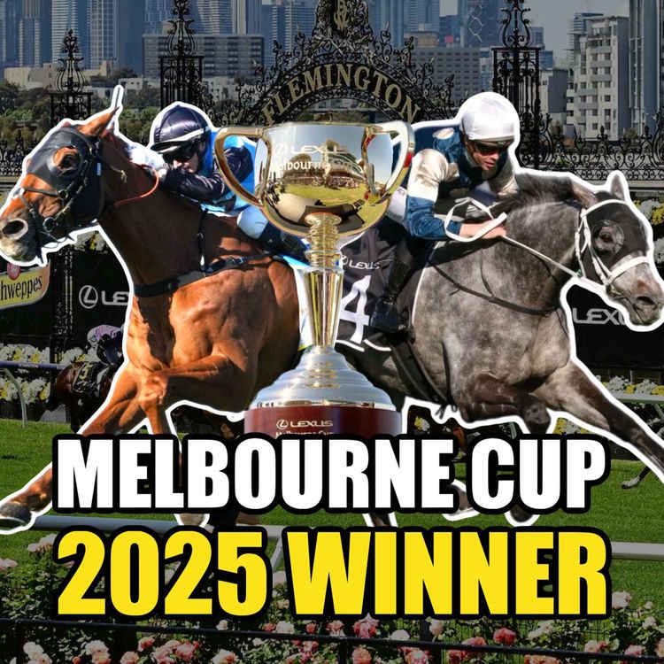 cover art for Melbourne Cup 2025 Tips & Preview, Half Yours to Break the Favourite Curse?, Valiant King to Fly with 51kg & the Caulfield Cup Formline