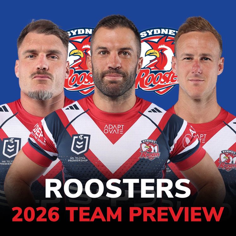 cover art for Sydney Roosters 2026 Preview: LAST CHANCE at a Premiership?, Super Squad ASSEMBLED & Cherry-Evans New Role?