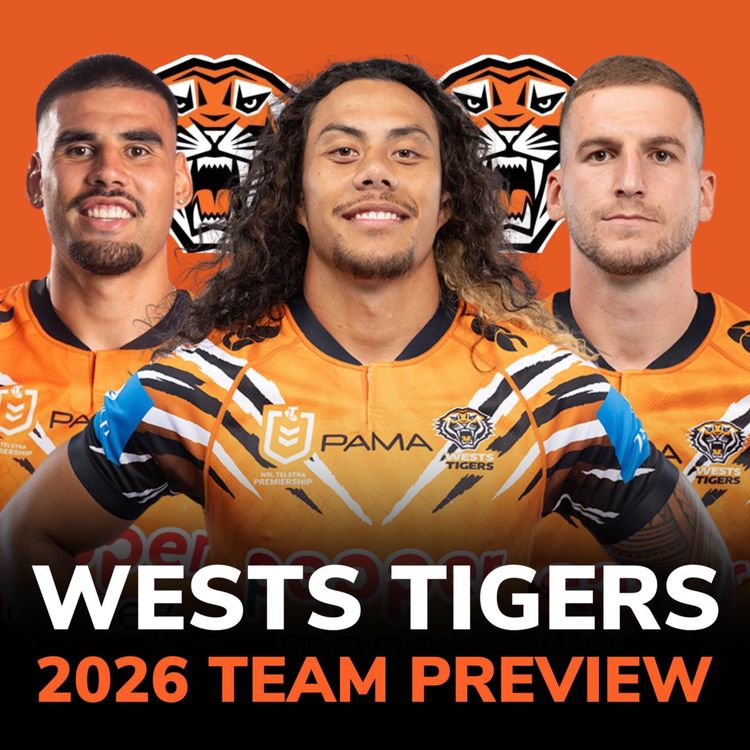 cover art for  Wests Tigers 2026 Preview: Top 8 Dream or Same Old Story?, Luai Back at Five-Eighth & Bula to Lift to NEXT Level?!?