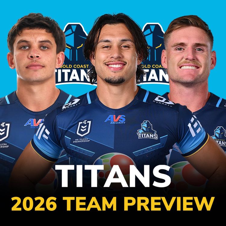 cover art for Titans 2026 Preview: Cleanout COMPLETE, Brimson’s BEST Position, Hannay’s Gameplan & Campbell to Take CONTROL? 