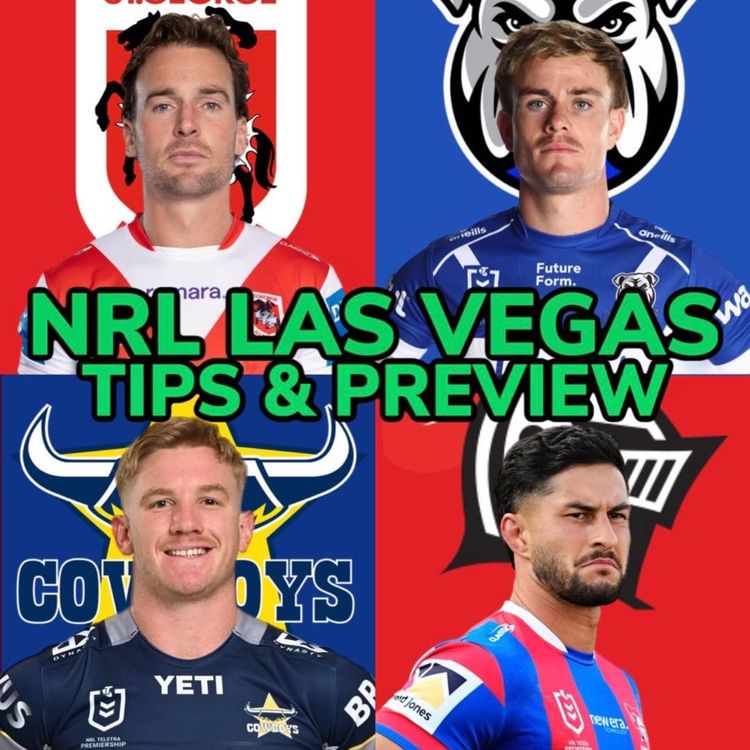 cover art for NRL Las Vegas Tips & Preview: First Try Trend Continues?, 280+ Day Losing Streak, Sharpe Wins 5/8 Battle & 13+ Wins Inbound. 