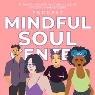 [the] Mindful Soul Center - Hosted by The Mindful Soul Center