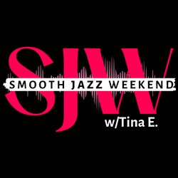 cover art for Smooth Jazz Weekend Radio Show w/Tina E.