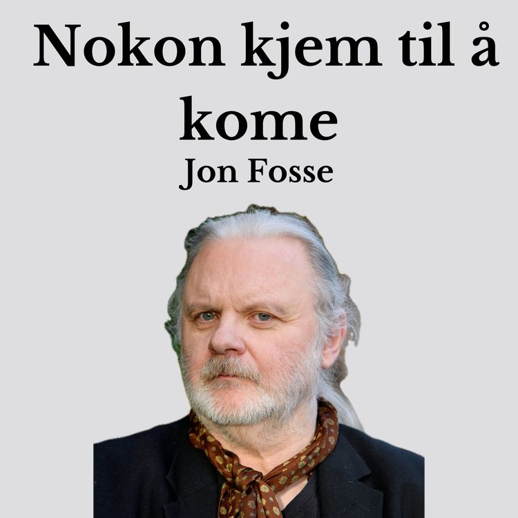cover art for Jon Fosse -  Nokon Kjem Til Å Kome