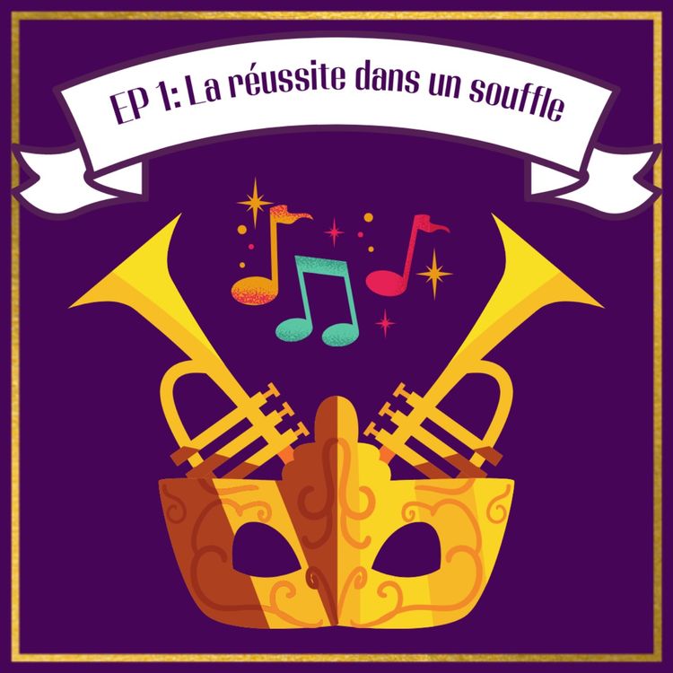 cover art for Trompettistes #1 : La réussite dans un souffle 