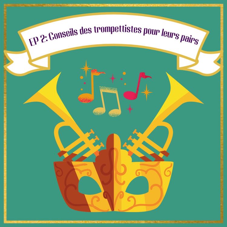 cover art for Episode Trompettistes 2 : Conseils pour leurs pairs 