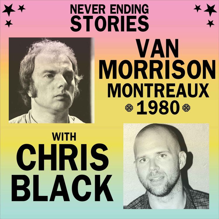cover art for NES 014: Van Morrison LIVE, Montreaux 1980 with Chris Black
