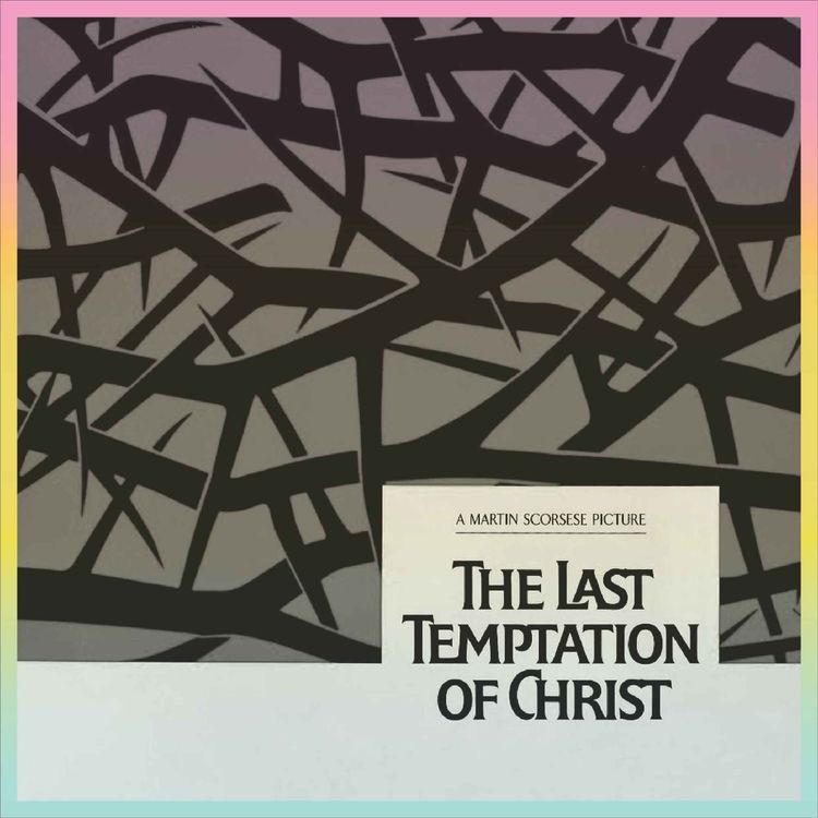 cover art for Teaser // MARTIN SCORSESE: The Last Temptation of Christ