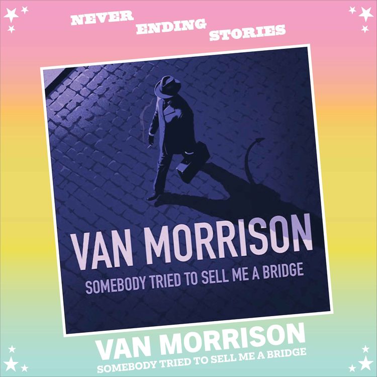 cover art for Teaser // Van Morrison: SOMEBODY TRIED TO SELL ME A BRIDGE