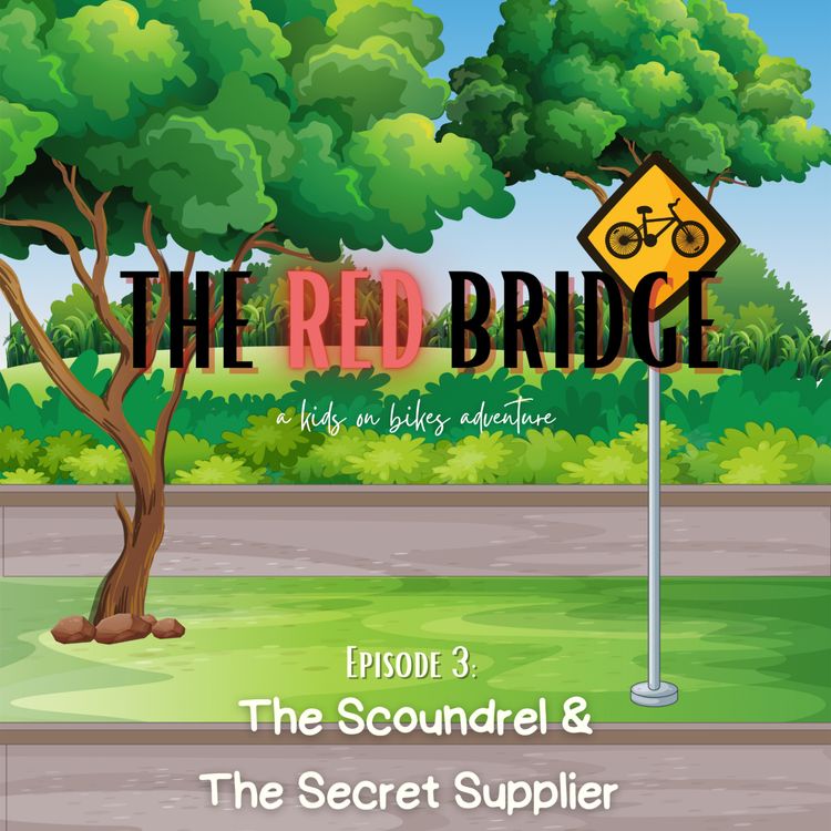 cover art for The Red Bridge Episode 3: The Scoundrel & The Secret Supplier