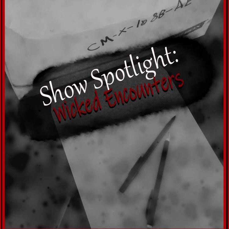 cover art for Show Spotlight: Wicked Encounters