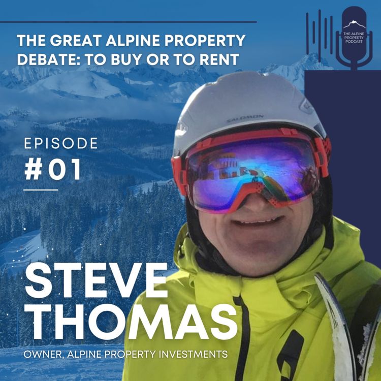 cover art for 1. The Great Alpine Property Debate: To Buy or To Rent