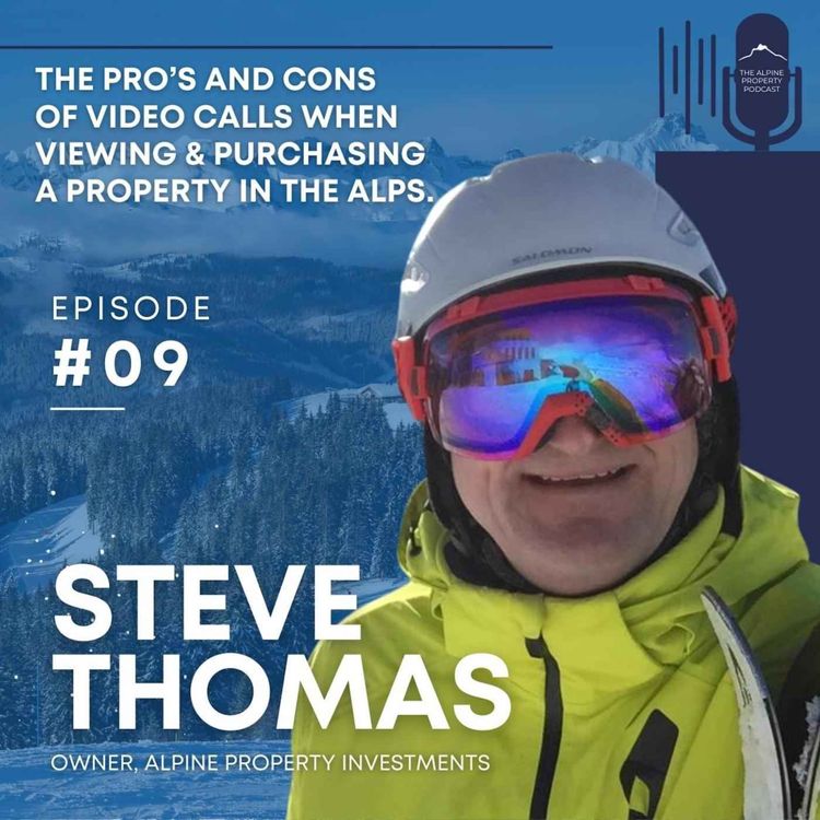 cover art for 9. The Pro’s And Cons Of Video Calls When Viewing And Purchasing A Property In The Alps