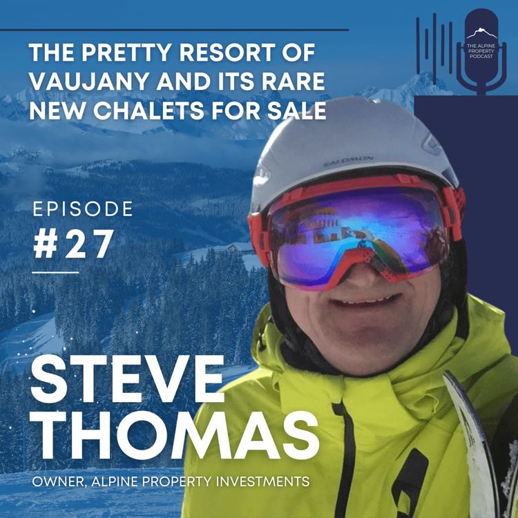cover art for 27. The Pretty Resort of Vaujany and its Rare New Chalets For Sale