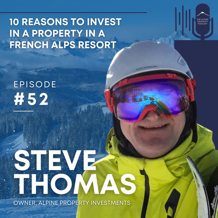 cover art for 52. 10 reasons to invest in a property in a French Alps Resort