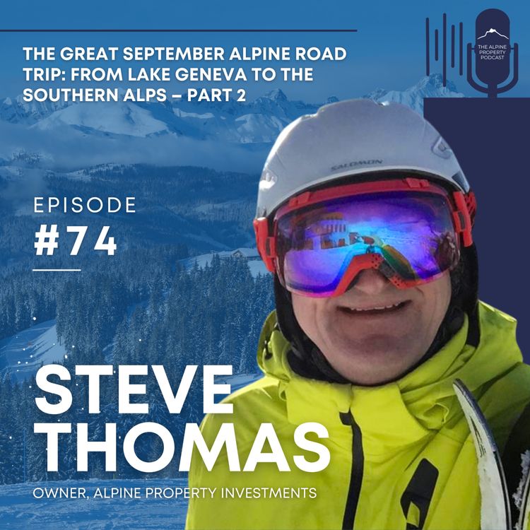 cover art for 74. The Great September Alpine Road Trip: From Lake Geneva to the Southern Alps – Part 2