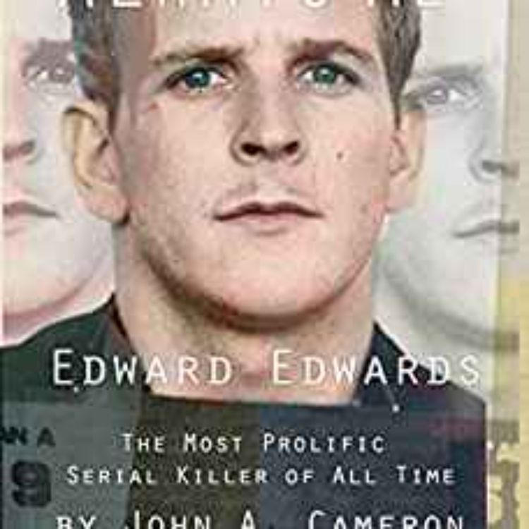 cover art for John A. Cameron - It Was Always ME!: Edward Edwards The Most Prolific Serial Killer of All Time