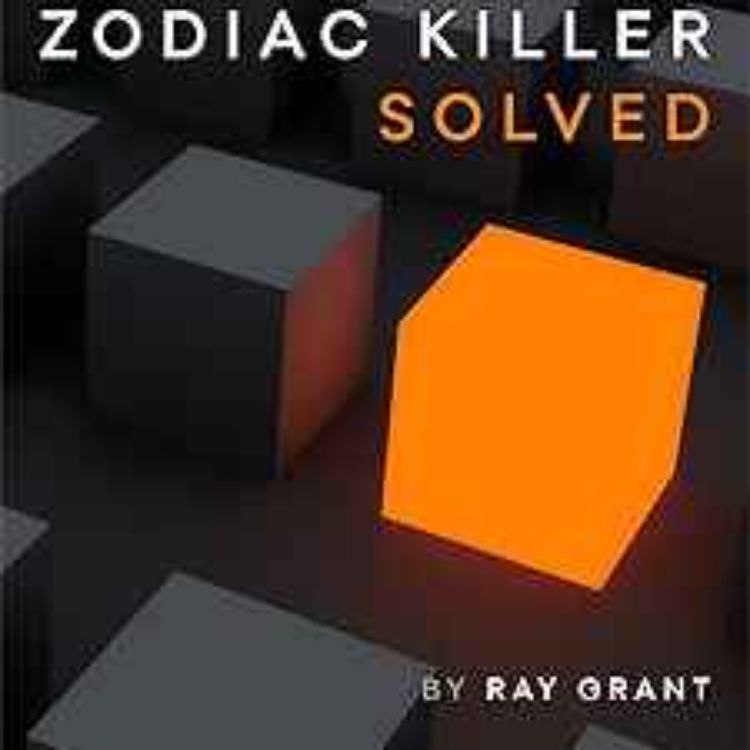 cover art for RAY GRANT - MICHAEL O'HARE (ZODIAC KILLER INTERVIEWS #9)