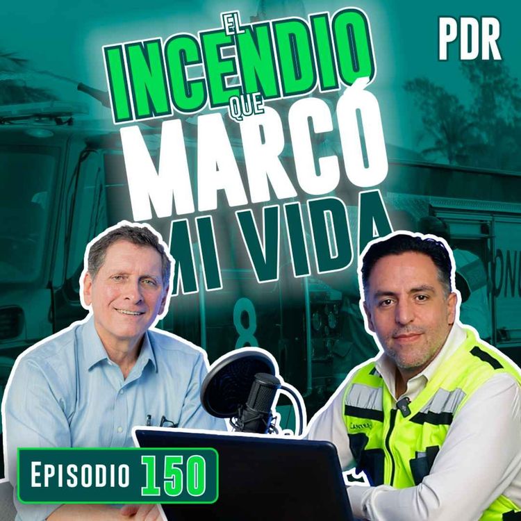 cover art for Entre bombero y empresario, ¿un héroe nace o se hace? | EP. 150 | Antonio Chedraui Bolado | PDRT4E13