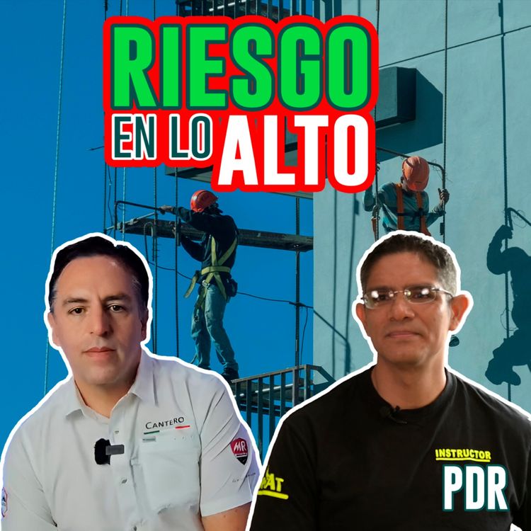 cover art for Trabajo en alturas: La vida en riesgo y el rol de la capacitación | Ismael Carmona | PDRT4E17