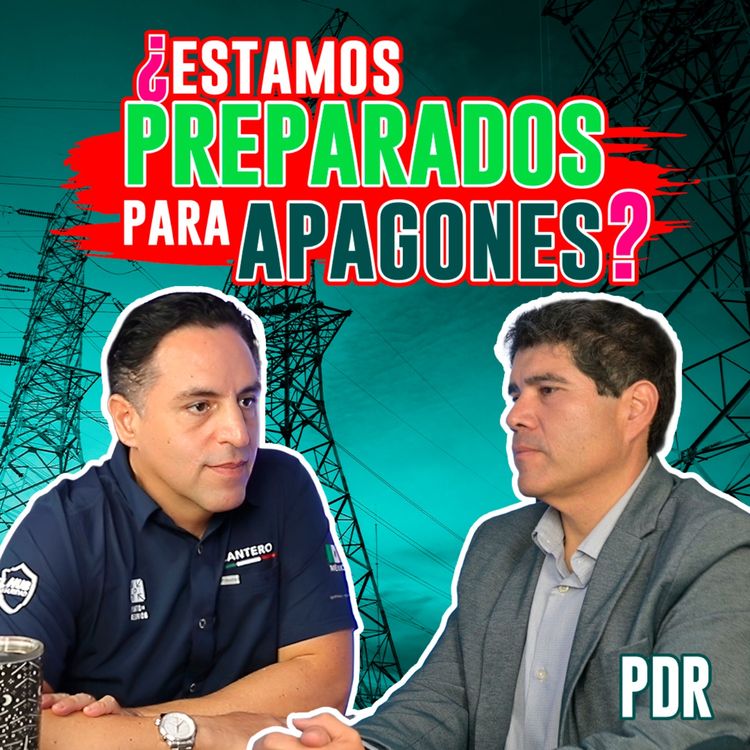 cover art for México ante el riesgo de apagones: ¿estamos preparados? | Gustavo Mendoza | PDRT4E21