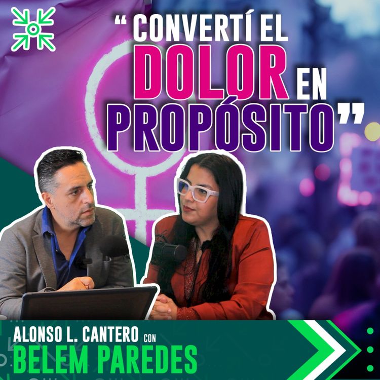 cover art for “Dejé una vida perfecta para ayudar a mujeres en violencia” | Mtra. Belem Paredes | PDRT5E4