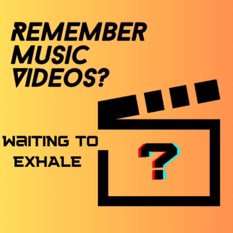 cover art for Waiting To Exhale - Remember Music Videos? S5