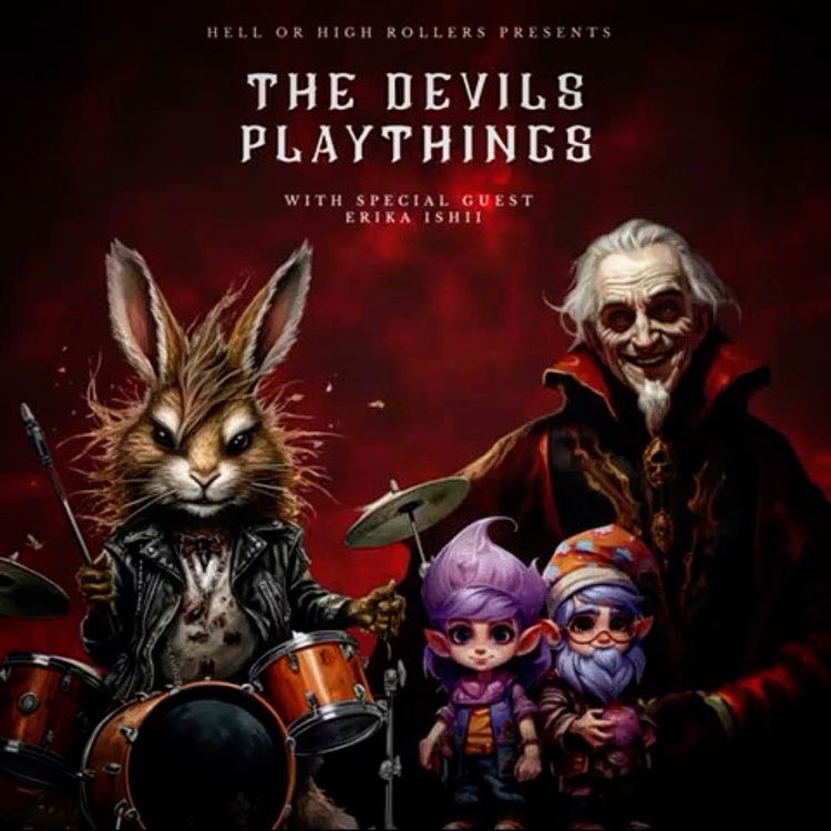 cover art for The Devils Playthings Part 3 - Feat Erika Ishii
