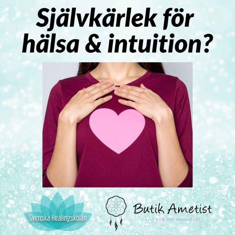 cover art for Självkärlek - vad har det med hälsa och intuition att göra?