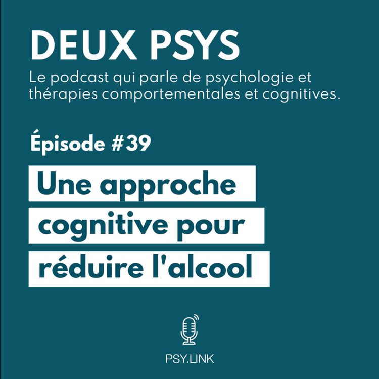 cover art for #39 Une approche cognitive pour réduire l'alcool