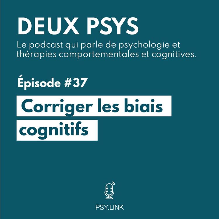cover art for #37 Corriger les biais cognitifs