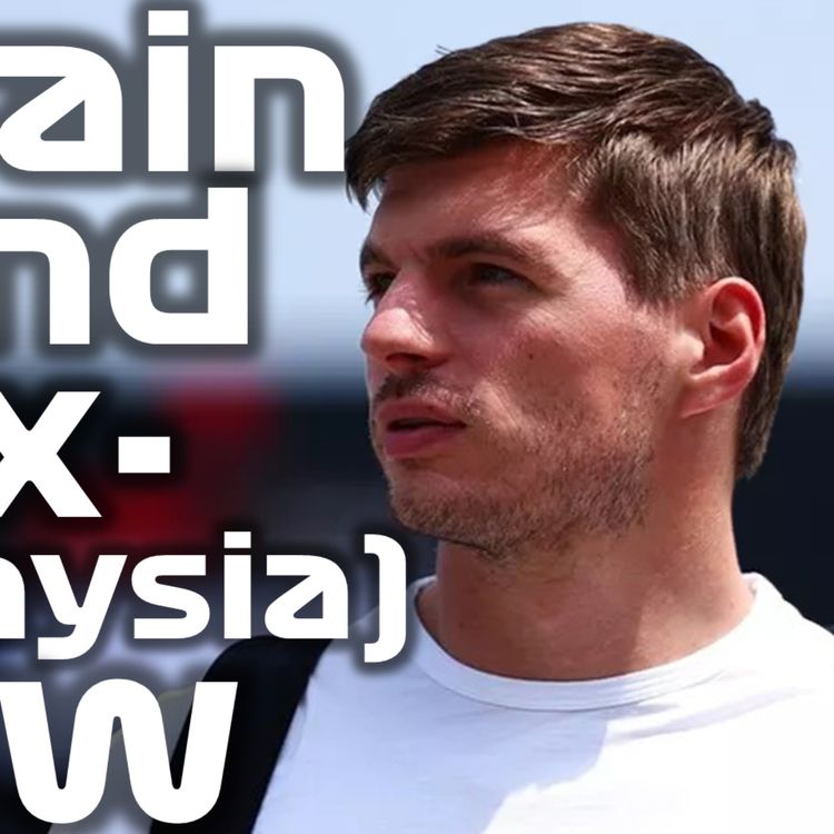 cover art for Is Max Verstappen Finally Going To Win? | F1 Bahrain Preview (In Malaysia) & Predictions!