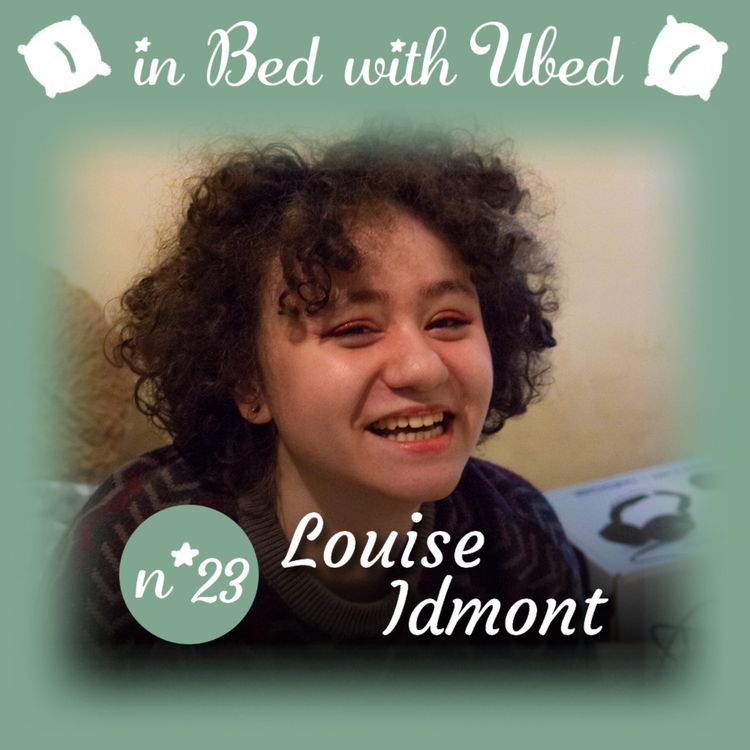 cover art for #23 Louise Idmont : "Si t'as pas envie de pardonner les gens qui t'ont fait des crasses, tu n'as pas à le faire."