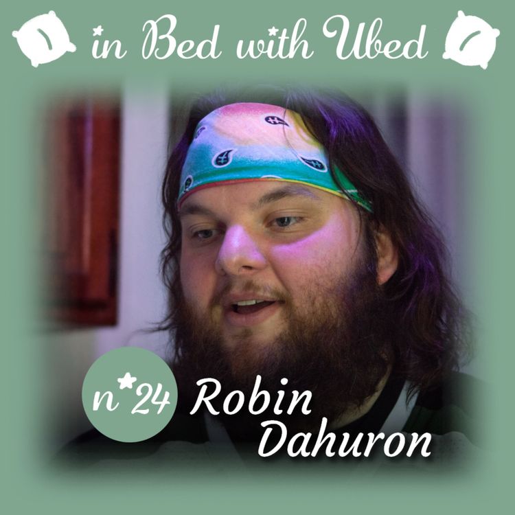 cover art for #24 Robin Dahuron : "J'ai toujours cette impression d'être encore un adolescent."