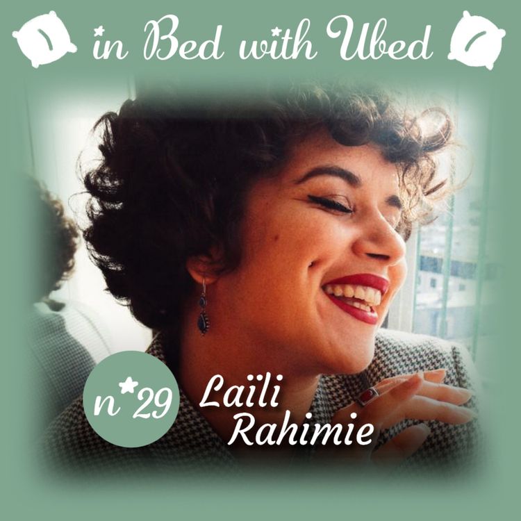 cover art for #29 Laïli Rahimie : "Ça fait un an je pense que je suis un peu plus indulgente avec moi-même."