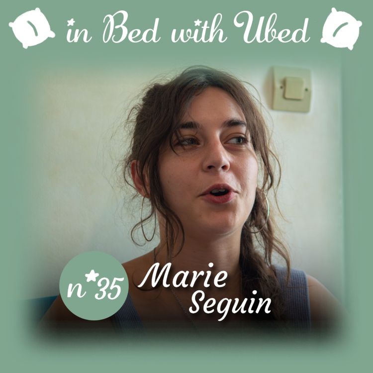 cover art for #35 Marie Seguin : "Tu peux pas tout mettre dans ton taff, sinon t'as plus rien."