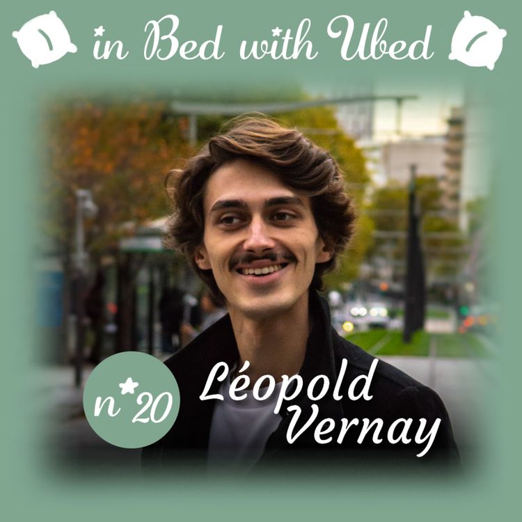 cover art for #20 Léopold Vernay : "J'ai un syndrome d'imposteur mais j'essaye de me dire que c'est que dans ma tête."