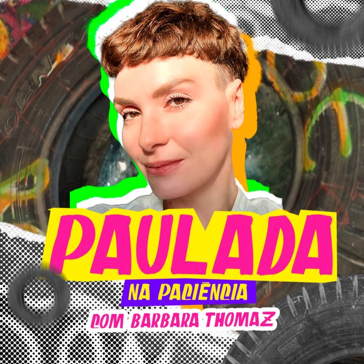 cover art for PAULADA NA PACIÊNCIA com Babara Thomaz