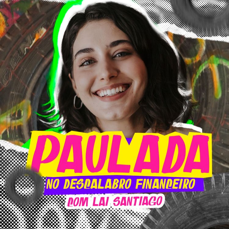 cover art for PAULADA NO DESCALABRO FINANCEIRO com Lai Santiago