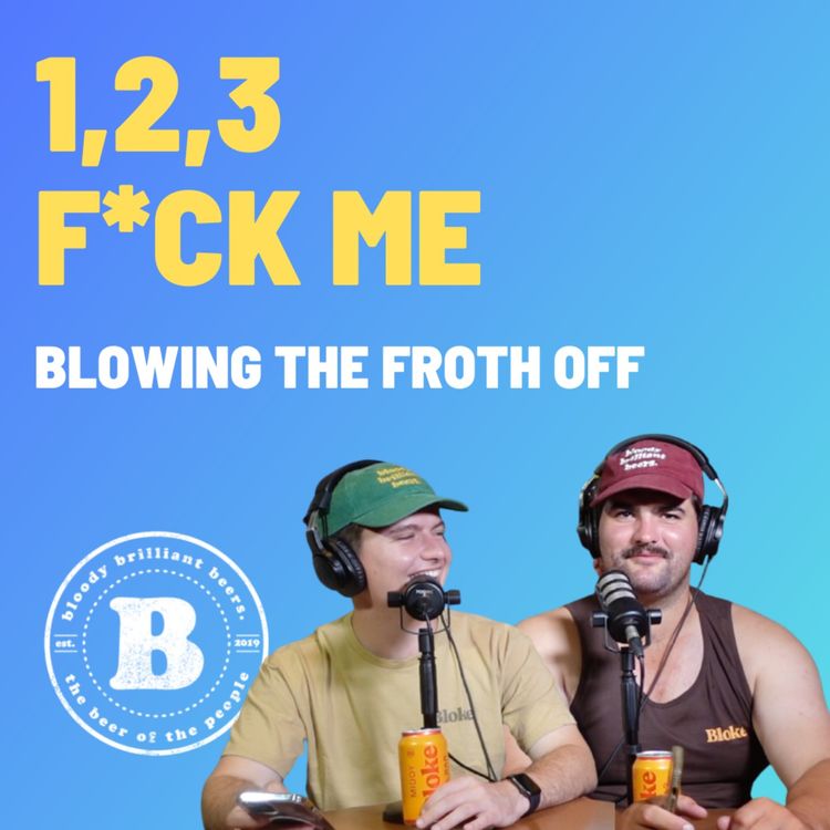 cover art for 1,2,3, F*ck Me - Blowing the Froth Off