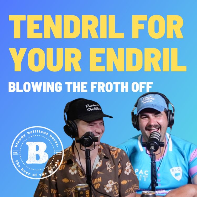 cover art for Tendril For Your Endril - Blowing the Froth Off