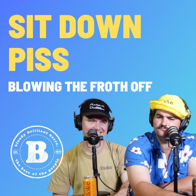 cover art for Sit Down Piss - Blowing the Froth Off