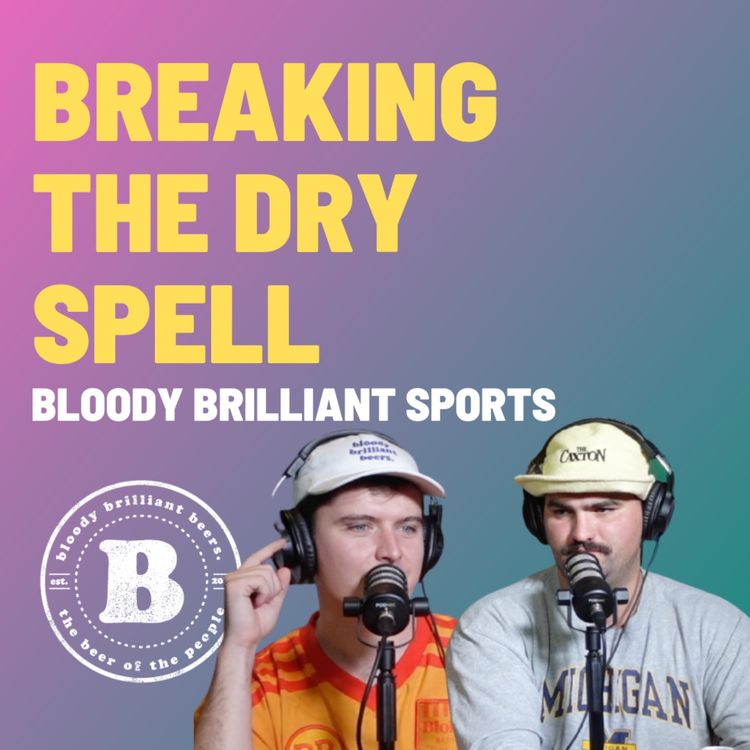 cover art for Breaking the Dry Spell - Bloody Brilliant Sport