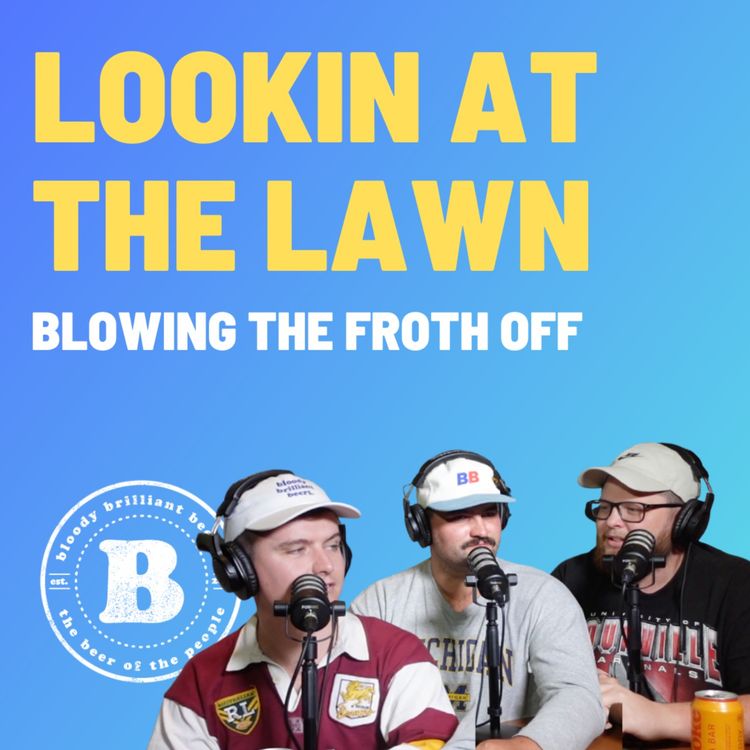 cover art for Lookin at the Lawn - Blowing The Froth Off