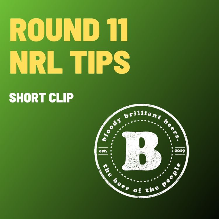 cover art for NRL Round 11 Tips - CLIP