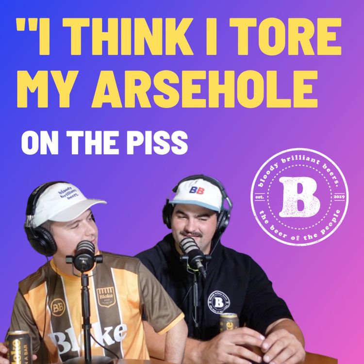 cover art for I Think I Tore My Arsehole - On The Piss