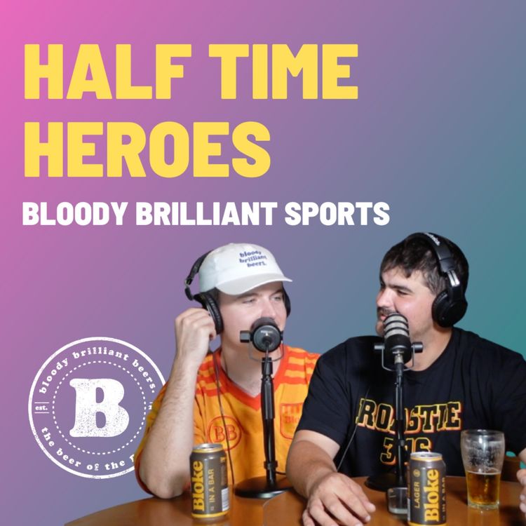 cover art for Half Time Heroes - Bloody Brilliant Sports