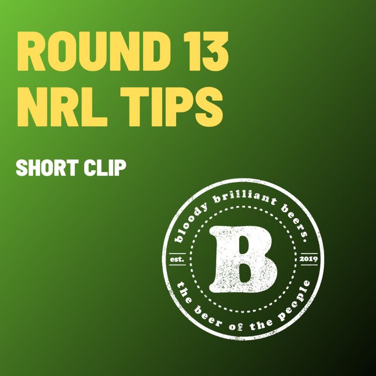 cover art for NRL Round 13 Tips - CLIP