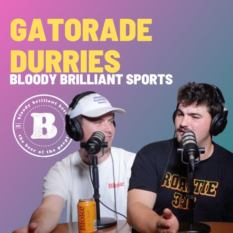 cover art for Gatorade Durries - Bloody Brilliant Sports